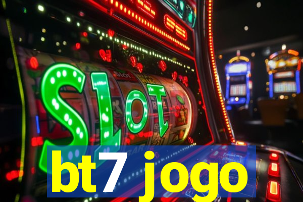 bt7 jogo